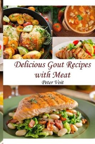 Cover of Delicious Gout Recipes With Meat
