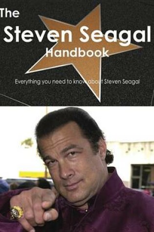 Cover of The Steven Seagal Handbook - Everything You Need to Know about Steven Seagal