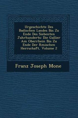 Cover of Urgeschichte Des Badischen Landes Bis Zu Ende Des Siebenten Jahrhunderts