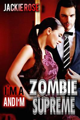 Book cover for I'm a Zombie...and I'm Supreme