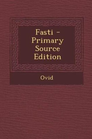 Cover of Fasti - Primary Source Edition