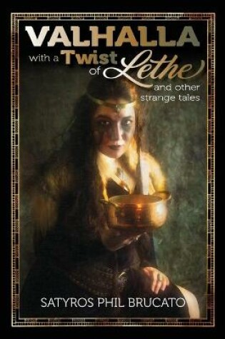 Cover of Valhalla with a Twist of Lethe, and Other Strange Tales