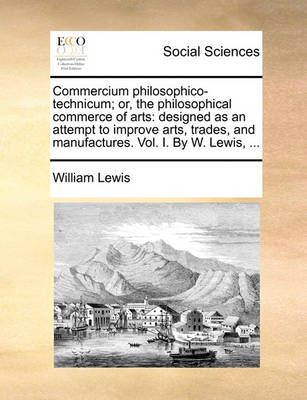 Book cover for Commercium Philosophico-Technicum; Or, the Philosophical Commerce of Arts