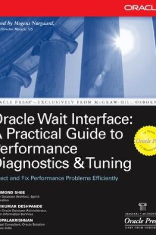 Cover of Oracle Wait Interface: A Practical Guide to Performance Diagnostics & Tuning