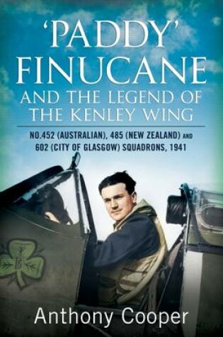 Cover of Paddy Finucane and the Legend of the Kenley Wing