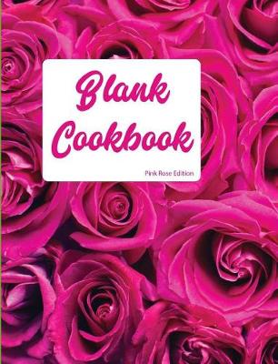 Book cover for Blank Cookbook Pink Rose Edition