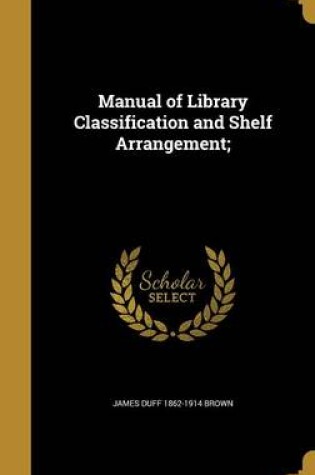 Cover of Manual of Library Classification and Shelf Arrangement;