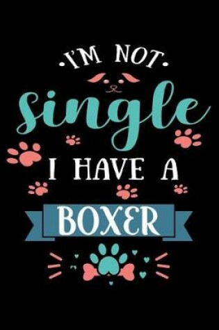Cover of I'm Not single I Have A Boxer