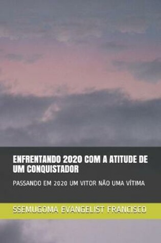 Cover of Enfrentando 2020 Com a Atitude de Um Conquistador