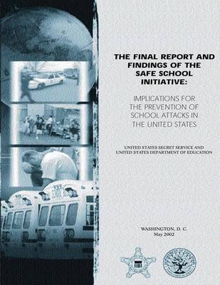 Book cover for The Final Report and Findings of the Safe School Initiative