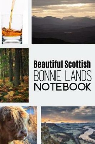 Cover of Beautiful Scottish Bonnie Lands Notebook