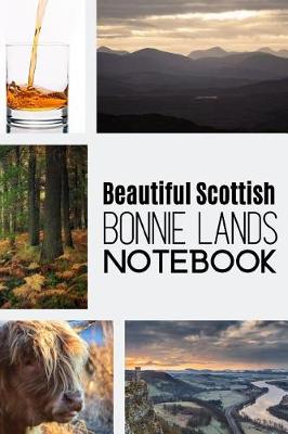 Book cover for Beautiful Scottish Bonnie Lands Notebook