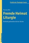 Book cover for Fremde Heimat Liturgie