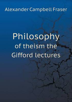 Book cover for Philosophy of theism the Gifford lectures