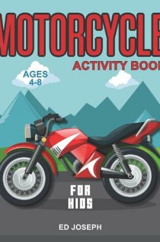 Cover of Motorcycle Activity Book for Kids Ages 4-8