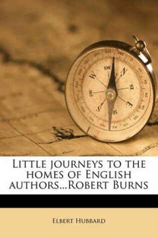 Cover of Little Journeys to the Homes of English Authors...Robert Burns