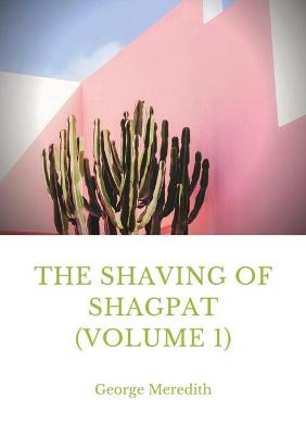 Book cover for The Shaving of Shagpat (volume 1)