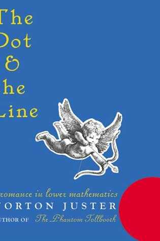 The Dot and the Line: A Romance in Lower Mathematics