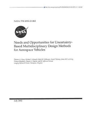 Book cover for Needs and Opportunities for Uncertainty-Based Multidisciplinary Design Methods for Aerospace Vehicles