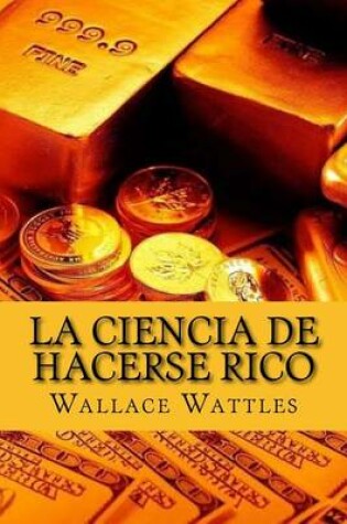 Cover of La Ciencia de Hacerse Rico (Spanish Edition)
