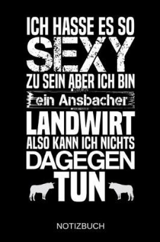 Cover of Ich hasse es so sexy zu sein aber ich bin ein Ansbacher Landwirt also kann ich nichts dagegen tun