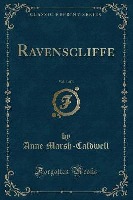 Book cover for Ravenscliffe, Vol. 3 of 3 (Classic Reprint)