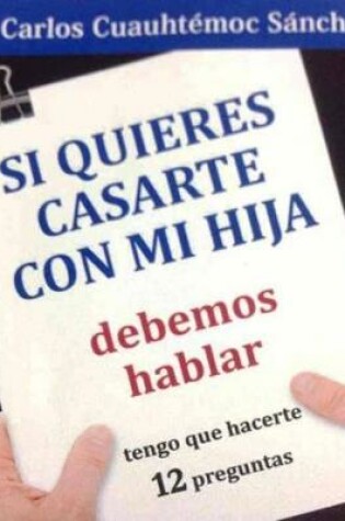 Cover of Si Quieres Casarte Con Mi Hija-Debemos Hablar