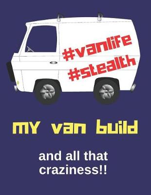Book cover for My Van Build and All That Craziness!!