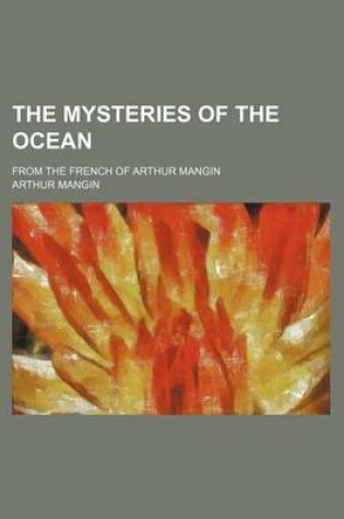 Cover of The Mysteries of the Ocean; From the French of Arthur Mangin