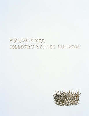 Book cover for Frances Stark Collected Writing