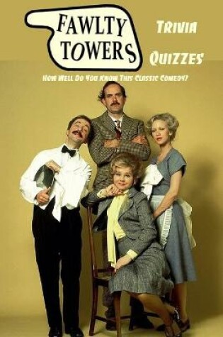 Cover of Fawlty Towers Trivia Quizzes