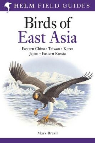 Cover of Field Guide to the Birds of East Asia