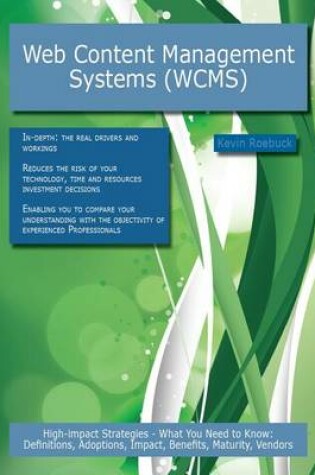 Cover of Web Content Management Systems (Wcms): High-Impact Strategies - What You Need to Know: Definitions, Adoptions, Impact, Benefits, Maturity, Vendors