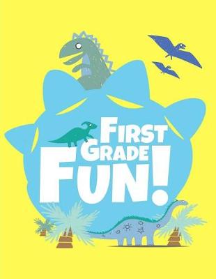 Book cover for First Grade Fun Dinosaur Notebook