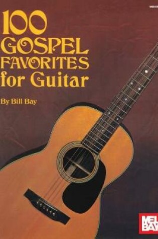 Cover of 100 Gospel Favorites For Guitar