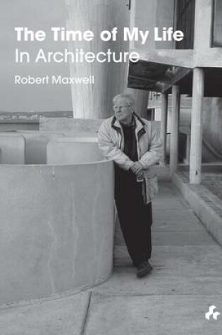 Cover of Time of My Life in Architecture
