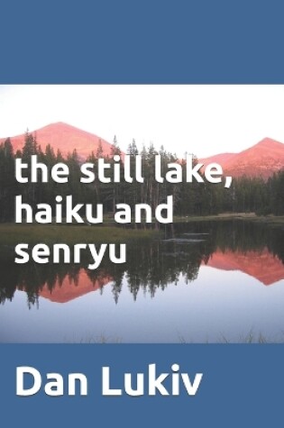 Cover of The still lake, haiku and senryu