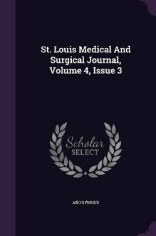 Cover of St. Louis Medical and Surgical Journal, Volume 4, Issue 3