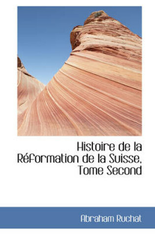 Cover of Histoire de La R Formation de La Suisse, Tome Second