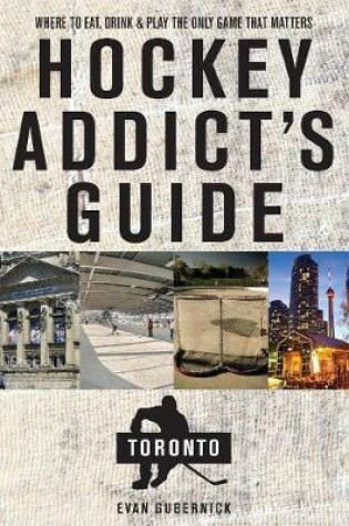 Cover of Hockey Addict's Guide Toronto