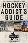 Book cover for Hockey Addict's Guide Toronto