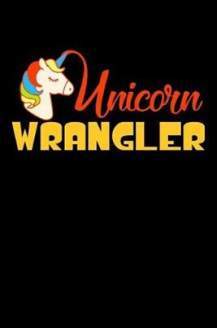 Cover of Unicorn Wrangler
