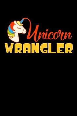 Book cover for Unicorn Wrangler