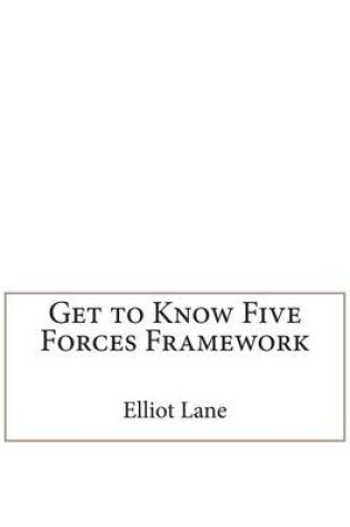 Cover of Get to Know Five Forces Framework