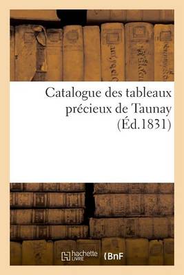 Book cover for Catalogue Des Tableaux Précieux de Taunay