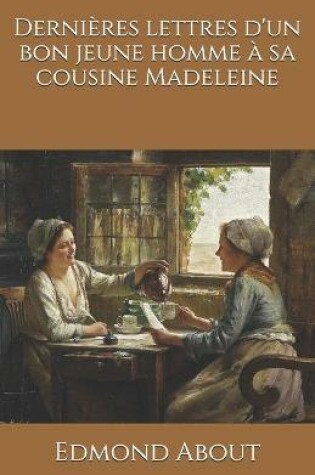 Cover of Dernieres lettres d'un bon jeune homme a sa cousine Madeleine
