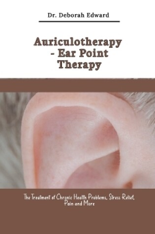 Cover of Auriculotherapy - Ear Point Therapy