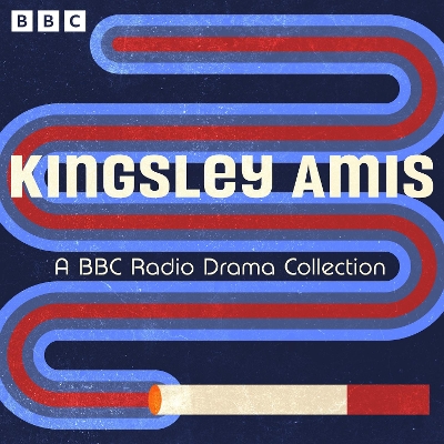 Book cover for Kingsley Amis: A BBC Radio Full-Cast Dramatisation Collection