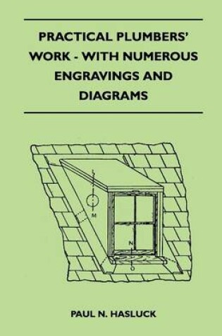 Cover of Practical Plumbers' Work - With Numerous Engravings And Diagrams