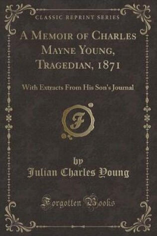 Cover of A Memoir of Charles Mayne Young, Tragedian, 1871